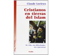 Cristianos en tierras del Islam: Su vida, sus dificultades, sus esperanzas: 91 (Arcaduz)