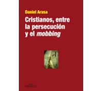 Cristianos Entre La Persecucion Y El Mobbing