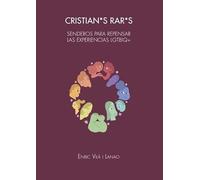 Cristianos raros. Senderos para repensar las experiencias LGTBIQ: 10 (LGBTI & Company)