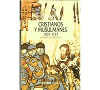 Cristianos y musulmanes 1031-1157 (Serie Mayor)
