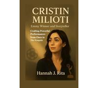 Cristin Milioti: Emmy Winner and Storyteller: Crafting Powerful Performances from Once to The Penguin (Emmy Winners Uncovered: The Stories Behind the Spotlight)