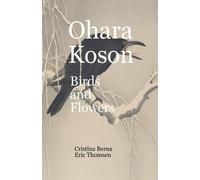 Cristina Berna Eric Thomsen Ohara Koson Birds and Flowers (Tapa blanda)