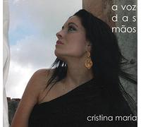 Cristina Maria - Cristina Maria - A Voz Das Maos [CD] 2014