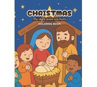 CRISTMAS - The Night Jesus was born-Coloring Book: Coloring Book for Kids: The Story of Baby Jesus | Easy Coloring Pages + Simple Nativity Story Text | Bible Activity Book for Children Ages 3-6
