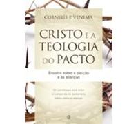Cristo E A Teologia Do Pacto (ebook)