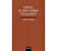 Cristo, el Dios Visible: Retorno a la cristología de la edad Patrística: 214 (Verdad e Imagen)