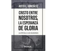 Cristo Entre Nosotros, La Esperanza de Gloria