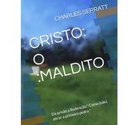 CRISTO: O :MALDITO: Da prisão a Redenção." Como (não) atirar a primeira pedra "