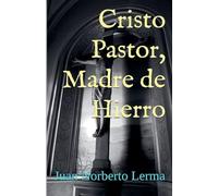 Cristo Pastor, Madre de Hierro
