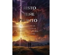 CRISTO VIENE PRONTO EL RAPTO DE LA IGLESIA DESDE LA EXÉGESIS, HERMENÉUTICA Y LA TEOLOGÍA BÍBLICA