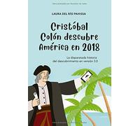Cristóbal Colón descubre América en 2018: La disparatada historia del descubrimiento en versión 3.0