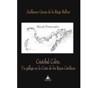 CRISTOBAL COLON: UN GALLEGO EN LA CORTE DE REYES CATOLICOS