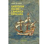 Cristòfor Colom i l'Amèrica catalana (Inedita)