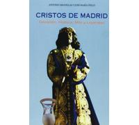 Cristos de Madrid: Devoción, historia, mito y leyendas