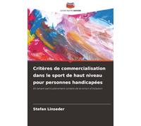 Critères de commercialisation dans le sport de haut niveau pour personnes handicapées: En tenant particulièrement compte de la notion d'inclusion