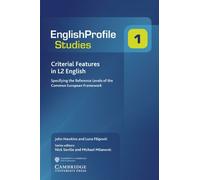 Criterial Features in L2 English: Specifying the Reference Levels of the Common European Framework: 1 (CAMBRIDGE)