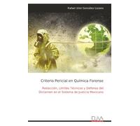 Criterio Pericial en Química Forense: Redacción, Límites Técnicos y Defensa del Dictamen en el Sistema de Justicia Mexicano