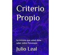 Criterio Propio: Lo mínimo que usted debe saber sobre Psicología