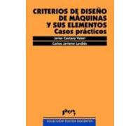 Criterios De Diseño De Maquinas Y Sus Elementos: Casos Practicos