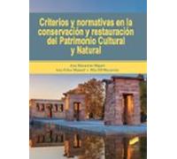 Criterios Y Normativas En La Conservacion Y Restauracion Del Patrimoni