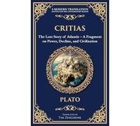 Critias: The Lost Story of Atlantis - A Fragment on Power, Decline, and Civilization: 369 (Library of Alexandria)