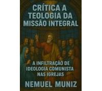 Crítica A Teologia Da Missão Integral (ebook)