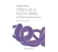 Crítica de la razón liberal: Una filosofía de la historia en curso