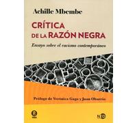 Crítica de la razón negra: Ensayo sobre el racismo contemporáneo: 2006 (HUELLAS Y SEÑALES)
