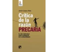 Critica De La Razon Precaria: Los Intelectuales Ante La Obligacion De