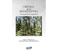 Crítica de la silvicultura: El manejo para la Complejidad (Ciencia Ecológica)