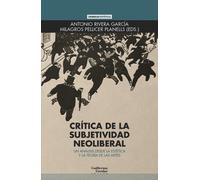 Crítica de la subjetividad neoliberal: Un análisis desde la estética y la teoría de las artes (Euroamericana)