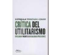 Critica Del Utilitarismo: Utilidad Frente A Realidad Presente