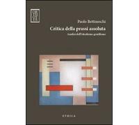 Critica della prassi assoluta. Analisi dell'idealismo gentiliano (Ethica)