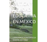 CRITICA Y CALIDAD EDUCATIVA EN MÉXICO