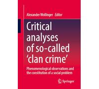 Critical analyses of so-called 'clan crime': Phenomenological observations and the constitution of a social problem