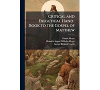 Critical and Exegetical Hand-Book to the Gospel of Matthew