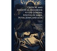 Critical and Exegetical Handbook to the General Epistles of James, Peter, John, and Jude