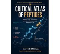 CRITICAL ATLAS OF PEPTIDES: Between drugs, experimental promises, the gray market, and safety