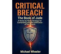 CRITICAL BREACH: The Book of Jude - A Verse-by-Verse Strategy for Contending with the Infiltration of the Church