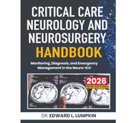 Critical Care Neurology and Neurosurgery Handbook: Monitoring, Diagnosis, and Emergency Management in the Neuro-ICU