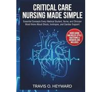 CRITICAL CARE NURSING MADE SIMPLE:: Essential Concepts Every Medical Student, Nurse, and Clinician Must Know About Shock, Inotropes, and Cardiac Support