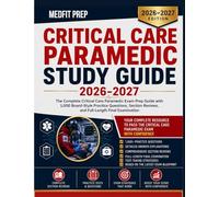 CRITICAL CARE PARAMEDIC STUDY GUIDE 2026-2027: The Complete Exam Prep Guide with 1,000 Board-Style Practice Questions, Section Reviews, and Full Length Final Examination