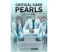 Critical Care Pearls - Third Edition: ICU Q&A Handbook for Critical Care Medicine: A Board Review and Daily Clinical Practice. Rapid Reference for Physicians, Fellows & Nurses