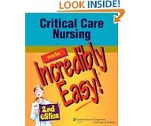 Critical CareNursing MadeIncredibly Easy 2nd Edition(IncrediblyEasy! Series)