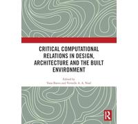 Critical Computational Relations in Design, Architecture and the Built Environment