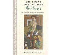 Critical Discourse Analysis: The Critical Study of Language (Language In Social Life)