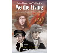Critical Essays on Ayn Rand's "We the Living": With a 200 page annotated bibliography, a glossary of Soviet terms, and a 1000 entry index