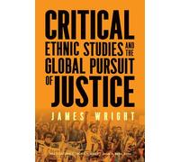 Critical Ethnic Studies and the Global Pursuit of Justice (Multicultural Education Series)