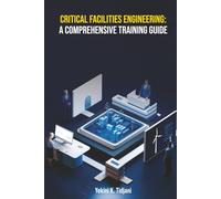 Critical Facilities Engineering: A Comprehensive Training Guide