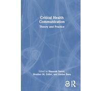Critical Health Communication: Theory and Practice